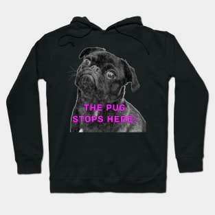 The Pug stops here! Hoodie